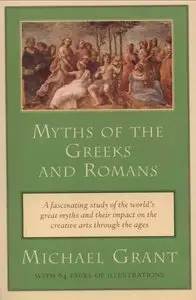 Myths of the Greeks and Romans (Meridian) (Repost)