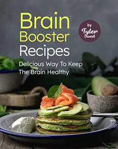 Brain Booster Recipes: Delicious Way To Keep The Brain Healthy