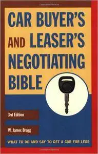 Car Buyer's and Leaser's Negotiating Bible, Third Edition (Repost)