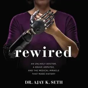 «Rewired» by Dr. Ajay K. Seth