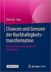 Chancen und Grenzen der Nachhaltigkeitstransformation: Ökonomische und soziologische Perspektiven (Repost)