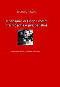 Il pensiero di Erich Fromm tra filosofia e psicoanalisi