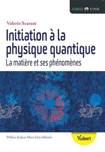 Initiation à la physique quantique : La matière et ses phénomènes