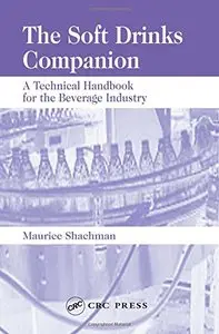 The Soft Drinks Companion: A Technical Handbook for the Beverage Industry by Maurice Shachman