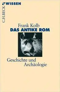 Das antike Rom: Geschichte und Archäologie, Auflage: 2