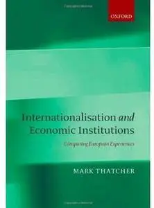 Internationalization and Economic Institutions: Comparing the European Experience (Repost)