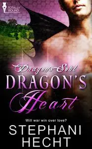 «Dragons Heart» by Stephani Hecht