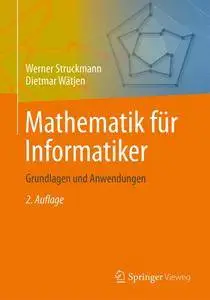 Mathematik für Informatiker: Grundlagen und Anwendungen, 2. Auflage