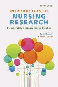 Introduction to Nursing Research : Incorporating Evidence-Based Practice, Fourth Edition