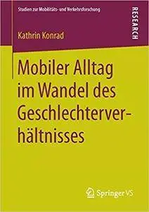 Mobiler Alltag im Wandel des Geschlechterverhältnisses