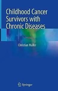 Childhood Cancer Survivors with Chronic Diseases