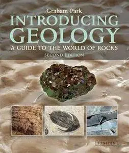 Introducing Geology: A Guide to the World of Rocks, Second Edition