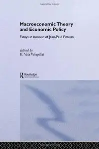 Macroeconomic Theory and Economic Policy: Essays in Honour of Jean-Paul Fitoussi (Routledge Frontiers of Political Economy, 59)