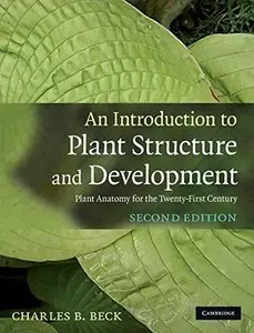 An Introduction to Plant Structure and Development: Plant Anatomy for the Twenty-First Century (2nd edition) (Repost)