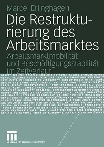 Die Restrukturierung des Arbeitsmarktes: Arbeitsmarktmobilität und Beschäftigungsstabilität im Zeitverlauf