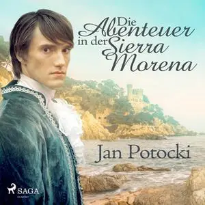 «Die Abenteuer in der Sierra Morena - Erster Tag» by Jan Potocki