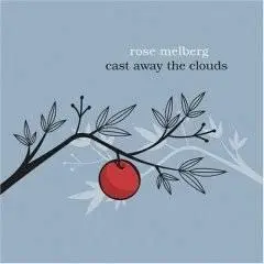 Rose Melberg - 2006 - Cast Away The Clouds