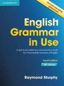English Grammar in Use with Answers: A Self-Study Reference and Practice Book for Intermediate Students of English (4th edition