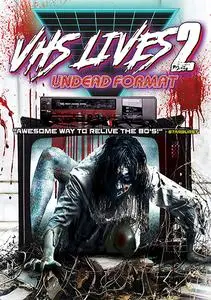 VHS Lives 2: Undead Format (2017)