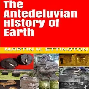 The Antediluvian History of Earth [Audiobook]