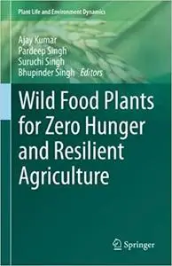 Wild Food Plants for Zero Hunger and Resilient Agriculture