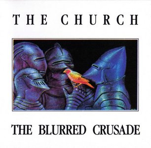 The Church - The Blurred Crusade - 1982 (1996)