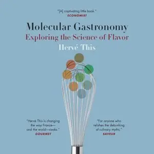 Molecular Gastronomy: Exploring the Science of Flavor (Audiobook)