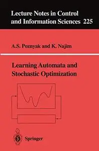 Learning Automata and Stochastic Optimization (Lecture Notes in Control and Information Sciences)