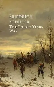 «The Thirty Years War» by Friedrich Schiller