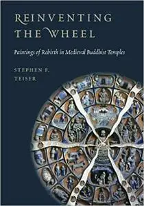 Reinventing the Wheel: Paintings of Rebirth in Medieval Buddhist Temples