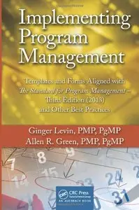 Implementing Program Management: Templates and Forms Aligned with the Standard for Program Management, Third Edition