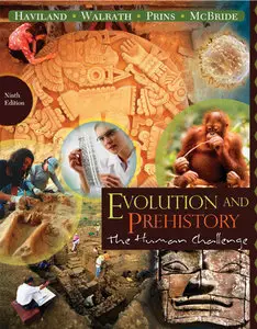 Evolution and Prehistory: The Human Challenge (9th Edition) (Repost)