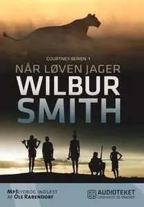 «Når løven jager» by Wilbur Smith