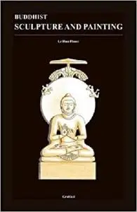 Buddhist Sculpture and Painting [Repost]