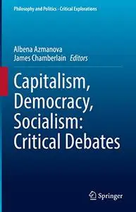 Capitalism, Democracy, Socialism: Critical Debates