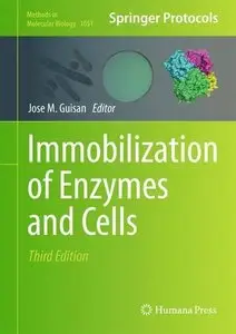 Immobilization of Enzymes and Cells (Methods in Molecular Biology) (repost)