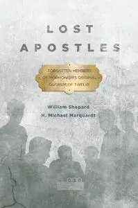 Lost Apostles: Forgotten Members of Mormonism's Original Quorum of the Twelve