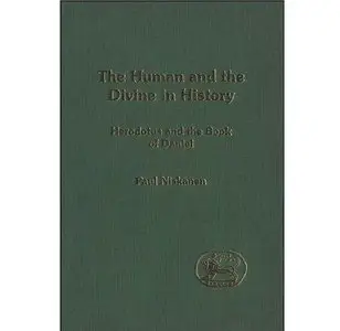 The Human and the Divine in History: Herodotus and the Book of Daniel (Repost)