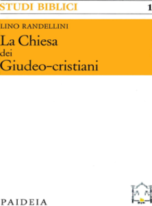 Lino Randellini - La Chiesa dei Giudeo-cristiani