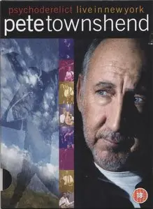 Pete Townshend - Psychoderelict. Live In New York (2005) [DVD] {Universal}