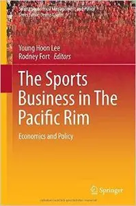 The Sports Business in The Pacific Rim: Economics and Policy