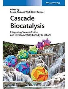 Cascade Biocatalysis Integrating Stereoselective and Environmentally Friendly Reactions [Repost]