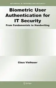 Biometric User Authentication for it Security: From Fundamentals to Handwriting (Repost)