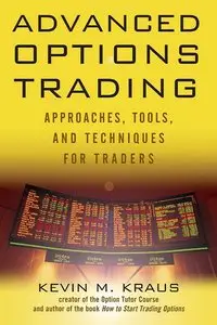 Advanced Options Trading: Approaches, Tools, and Techniques for Professionals Traders (repost)