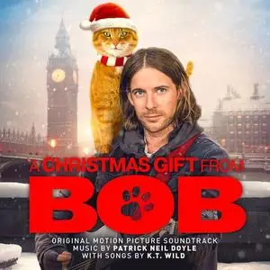 Patrick Neil Doyle, K.T. Wild - A Christmas Gift from Bob (Original Motion Picture Soundtrack) (2020)