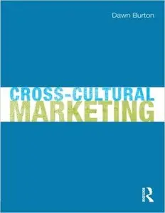 Cross-Cultural Marketing: Theory, practice and relevance