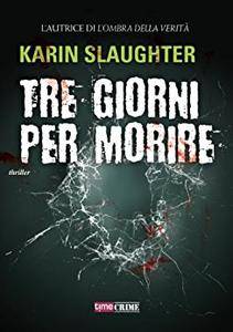 Karin Slaughter - Tre Giorni Per Morire (2012) [Repost]