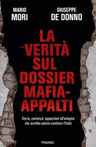 Mario Mori, Giuseppe De Donno - La verità sul dossier mafia-appalti