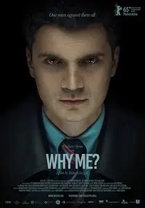 Why Me? (2015) De ce eu?