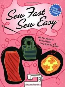 Sew Fast Sew Easy: All You Need to Know When You Start to Sew (Repost)
